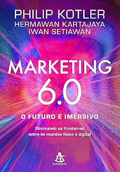 Resenha do livro "Marketing 6.0: O futuro é imersivo". Eliminando as fronteiras entre os mundos físico e digital. Tânia Tiburzio, Redatora SEO.